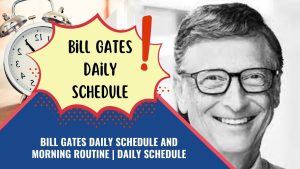 Bill Gates Daily Schedule and Morning routine | Daily Schedule